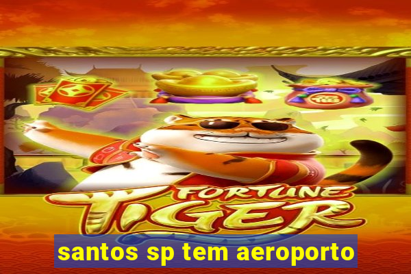 santos sp tem aeroporto